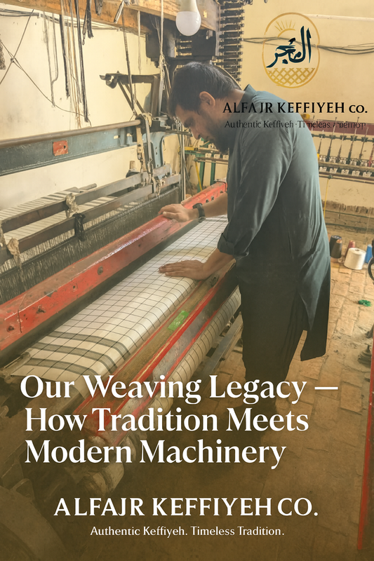 Our Weaving Legacy — How Tradition Meets Modern Machinery | ALFAJR KEFFIYEH CO.